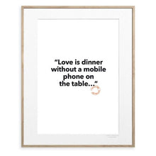 Load image into Gallery viewer, Feel Good Prints - Love is dinner
